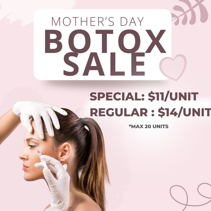 MOTHER'S DAY BOTOX SALE